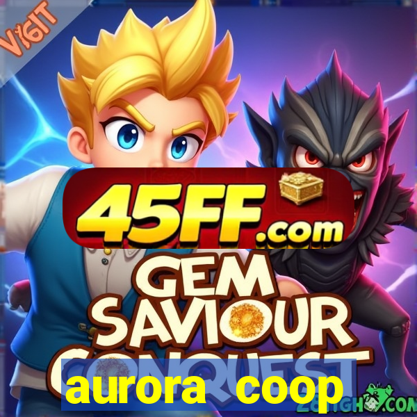 aurora coop trabalhe conosco